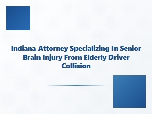 Indiana Attorney for Senior Brain Injury Claims