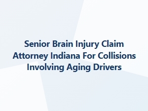 Senior Brain Injury Attorney for Aging Driver Collisions